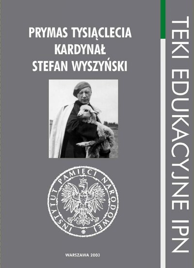 Prymas Tysiąclecia – Kardynał Stefan Wyszyński