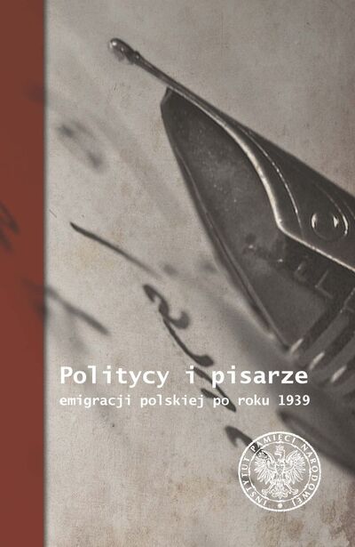 Politycy i pisarze emigracji polskiej po roku 1939