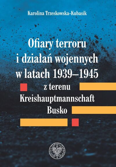 Ofiary terroru i działań wojennych w latach 1939–1945 z terenu Kreishaupmannschaft Busko