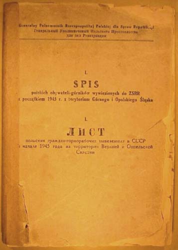 A copy of „List of Polish citizens-miners deported to the USSR at the beginning of 1945 from the Upper Silesia and Opole Silesia”, including 9 877 names. The document belongs to the Departmental Commission for the Crimes against the Polish Nat