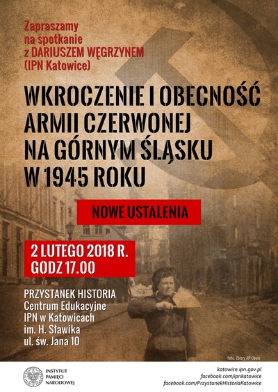 Spotkanie z dr. Dariuszem Węgrzynem „Wkroczenie i obecność Armii Czerwonej na Górnym Śląsku w 1945 roku. Nowe ustalenia&quot;.