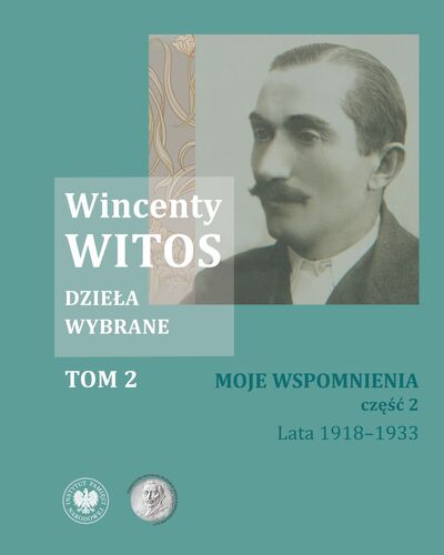 Wincenty Witos, Dzieła wybrane t. 2: Moje wspomnienia, cz. 2: Lata 1918-1933